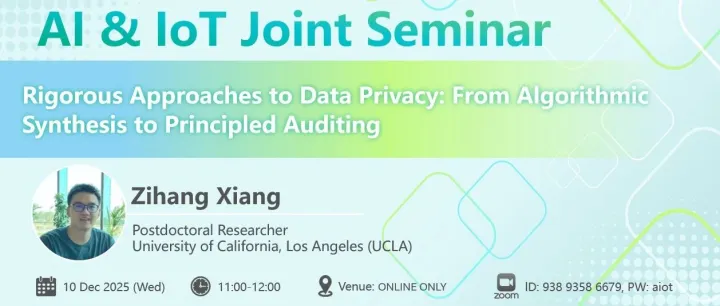 AI & IoT Joint Seminar | Rigorous Approaches to Data Privacy...