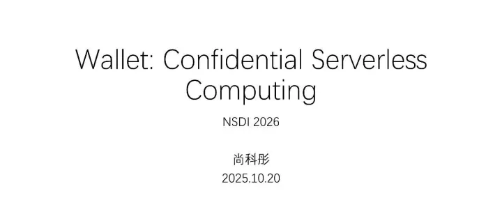 【论文研究】Wallet: Confidential Serverless <em>Computing</em>