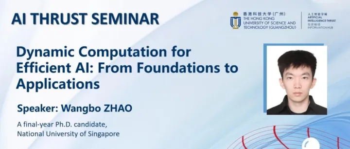 AI研讨会 | Dynamic Computation for <em>Efficient</em> AI: From Foundations..
