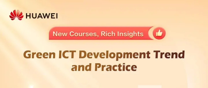 New Course | Green ICT Development Trend and Practice
