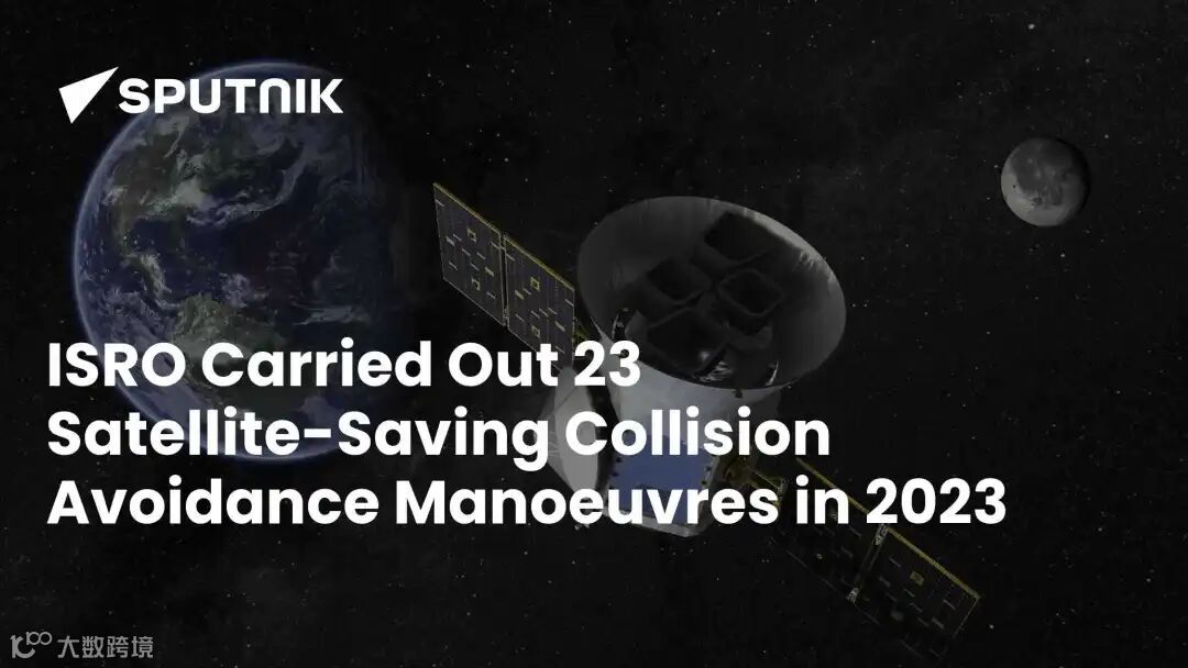 ISRO Carried Out 23 Satellites Saving Collision Avoidance Manoeuvres in 2023