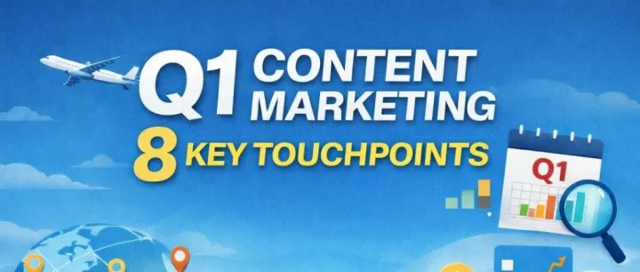 制造业海外社媒：Q1 内容营销的 8 个关键节点