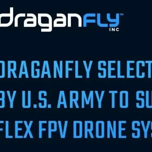 Draganfly获选与为美国空军特种作战司令部提供Flex FPV无人机及培训服务