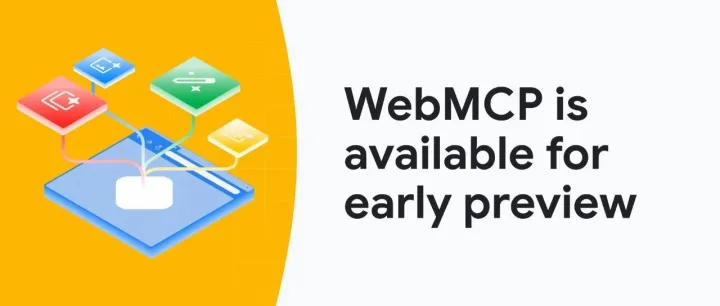 WebMCP 现已推出抢先预览版