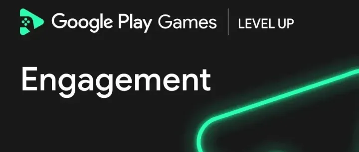 双重策略助您重唤玩家活力 | Google Play Games Level Up 计划