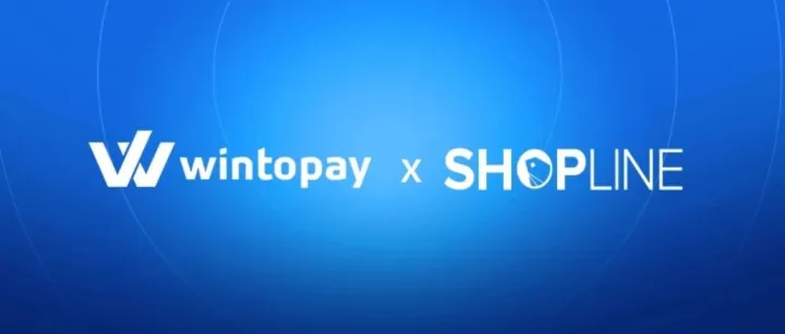 @SHOPLINE卖家：别让支付短板流失订单！WINTOPAY全球本地化支付解决方案来了！