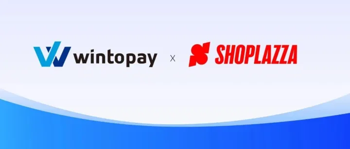 Shoplazza × WINTOPAY 合作升级：深度打通全球本地支付矩阵，为跨境商家打开新一轮增长通道