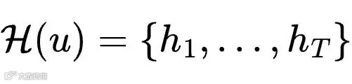 \mathcal{H}(u) = \{h_1, \dots, h_T\}