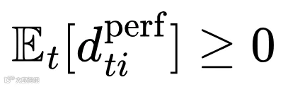\mathbb{E}_t[d_{ti}^{\mathrm{perf}}] \geq 0