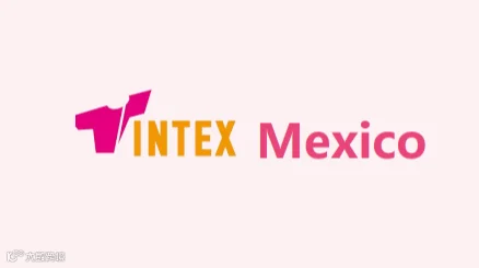 2025年墨西哥国际纺织展 INTEX Mexico