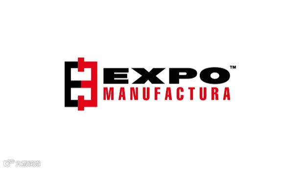 2026年墨西哥蒙特雷工业制造展览会 EXPO MANUFACTURA