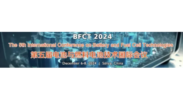 第五届电池与燃料电池技术国际研讨会(BFCT 2024)