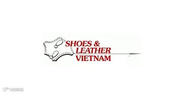 2025年越南胡志明皮革及鞋机鞋材展览会 SHOES LEATHER VIETNAM