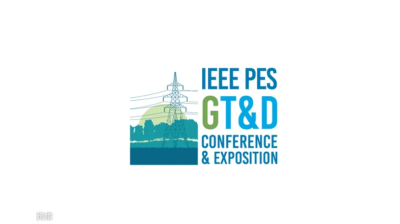 2025年土耳其输配电设备、发电及新能源展览会 IEEE PES GT&D