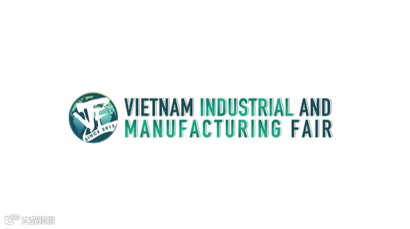 2025年越南工业及制造业展览会VIMF VIETNAM INDUSTRIAL AND MANUFA