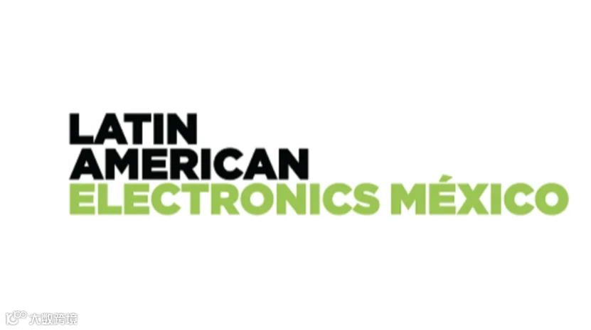 2025年墨西哥礼品、家庭用品、照明展览会 Latin American Electronics