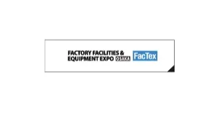 2025年日本大阪工厂用品及设备展览会 FACTEX OSAKA