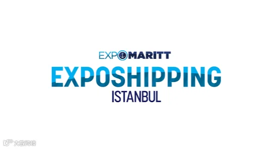 2025年土耳其伊斯坦布尔海事展览会Exposhipping Expomaritt Istanbul