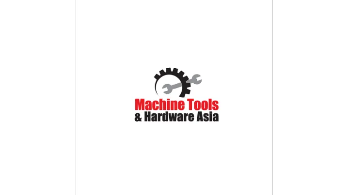 2025年巴基斯坦五金展览会 Machine <em>Tools</em> & Hardware Asia