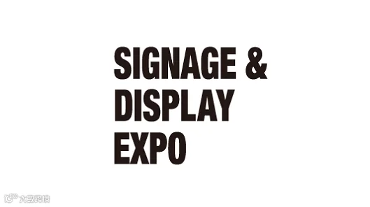 2027年日本东京店铺广告标识显示展览会 SIGNAGE & DISPLAY EXPO