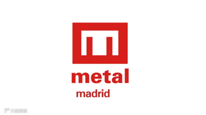 2026年西班牙马德里金属加工、机床展览会 Metal Madrid