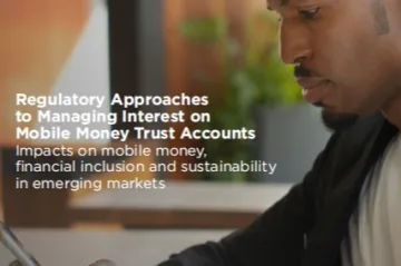 GSMA：2024移动货币信托账户利息管理的监管方法研究报告对新兴市场移动支付普惠金融及可持续发展的影响英文版
