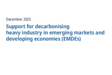 经合组织国际能源署：2025支持新兴市场与发展中经济体的重工业脱碳研究报告英文版