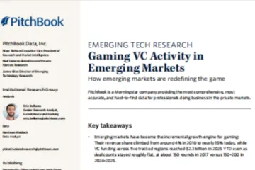 PitchBook：2025新兴科技研究新兴市场游戏产业风险投资动态报告英文版