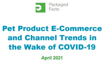 PackagedFacts后疫情时代的宠物产品电商及渠道趋势英文版9页