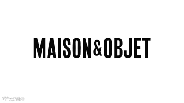 2027年法国巴黎家具时尚家居装饰展（春季） MAISON&OBJET