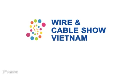 2026年越南河内电线电缆展览会 Wire & Cable Show Vietnam