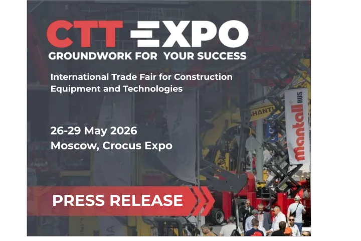 2027 俄罗斯 CTT 工程机械展｜国内工厂开拓市场的优质渠道