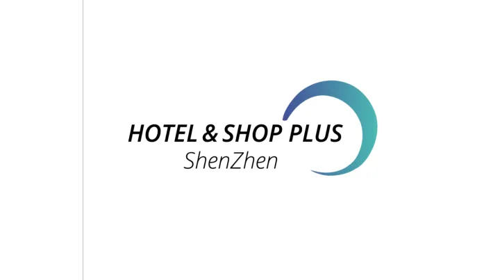 2026年深圳国际酒店及商业空间博览会 Hotel&Shop Plus