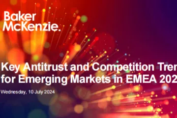 贝克麦坚时：2024年欧洲中东和非洲地区新兴市场反垄断和竞争趋势报告英文版