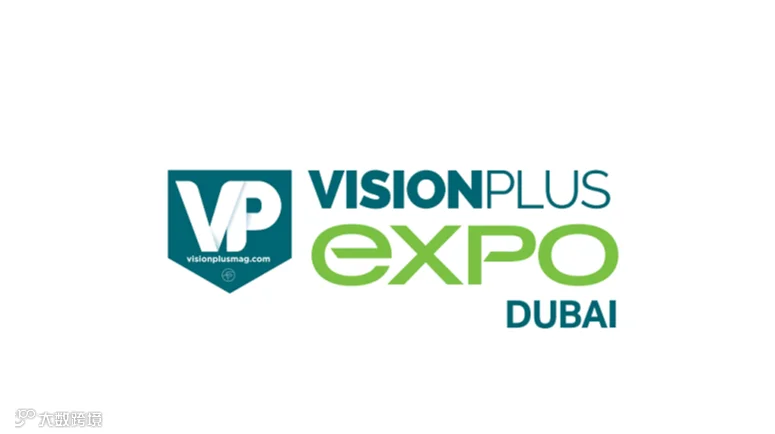 2026年中东迪拜光学眼镜展览会 VISIONPLUS EXPO DUBAI