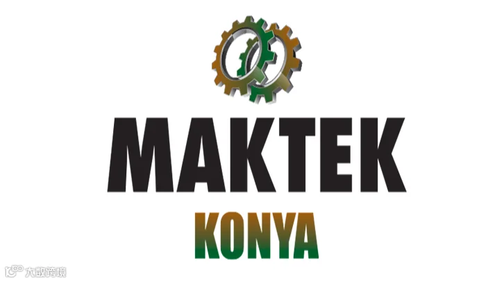 2027年土耳其机床及金属加工、金属成形展览会 MAKTEK KONYA