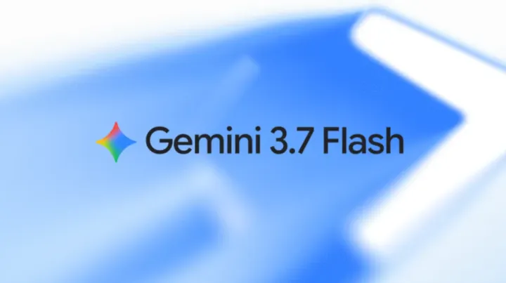 谷歌又卷了！3.6才发布3周，Gemini 3.7 Flash就来了！