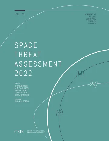 太空威胁评估2022(英)-国际战略研究中心-2022.4-53页