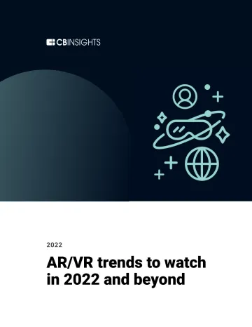 Cbinsights-2022年及以后的 ARVR 趋势值得关注(英)-2022.9-26页