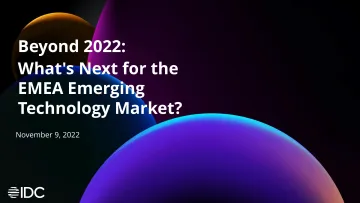 IDC+2022年以后:EMEA新兴技术市场的下一步会是什么?-24页