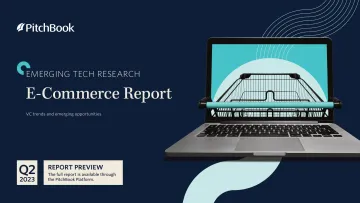 PitchBook-2023年二季度电子商务报告(英)-2023-WN10