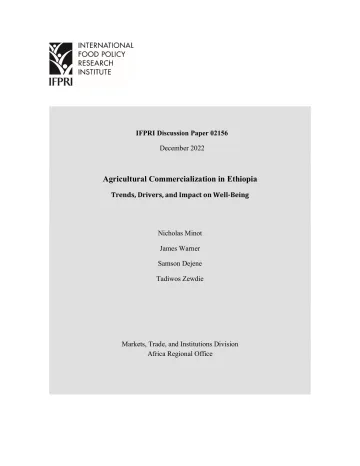 国际粮食政策研究所-农业商业化在埃塞俄比亚农业转型中的作用:趋势、驱动因素和对福祉的影响(英)-2022.12-68页