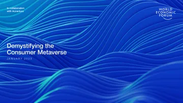 揭开消费者元宇宙的神秘面纱WEF_Demystifying_the_Consumer_Metaverse(英)-52页