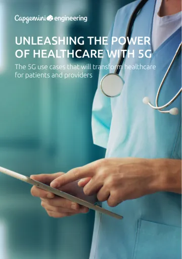 Capgemini-通过5G释放医疗保健的力量-将改变患者和提供者医疗保健的5G用例(英)-2022.6-16页
