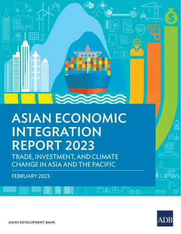 亚开行-2023年亚洲经济一体化报告:亚洲和太平洋的贸易、投资和气候变化(英)-2023.2-306页