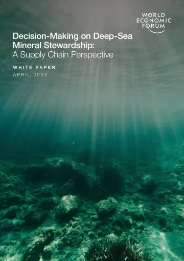 世界经济论坛-深海矿物管理决策:供应链视角(英)-2022.4-71页