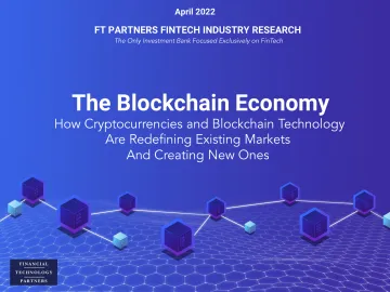 FT Partners-区块链经济-加密货币和区块链技术如何重新定义现有市场并创造新市场(英)-2022.4-272页