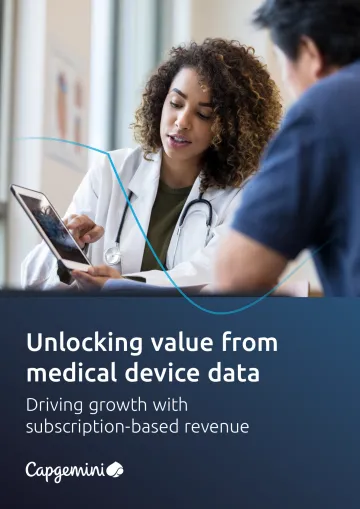 Capgemini-从医疗器械数据中解锁价值-通过基于订阅的收入推动增长(英)-2024-9页